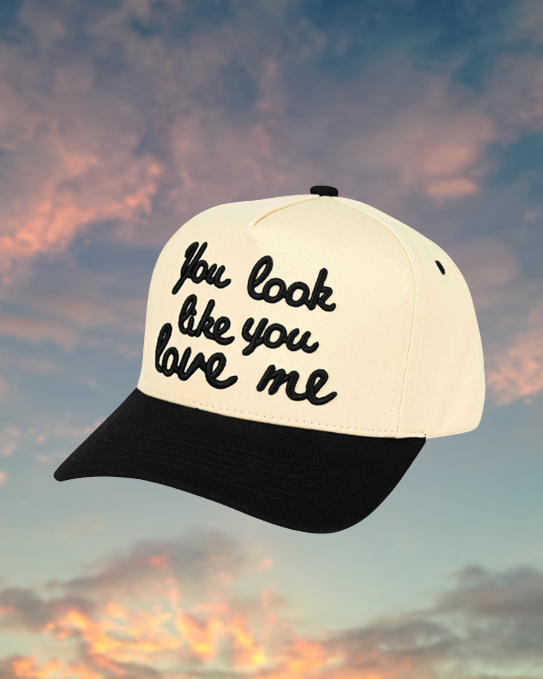 You Look Like You Love Me Trucker Hat | Embroidered Hat 