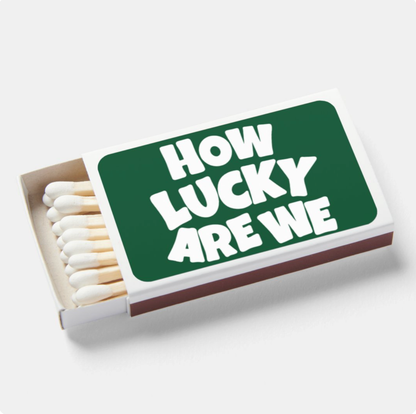 How Lucky Are We Matchbox